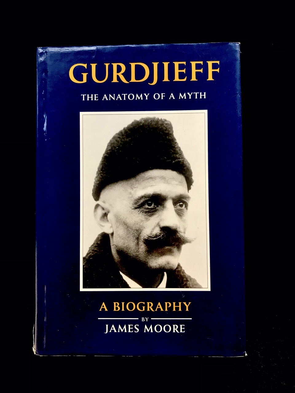 Gurdjieff: The Anatomy Of A Myth by James Moore