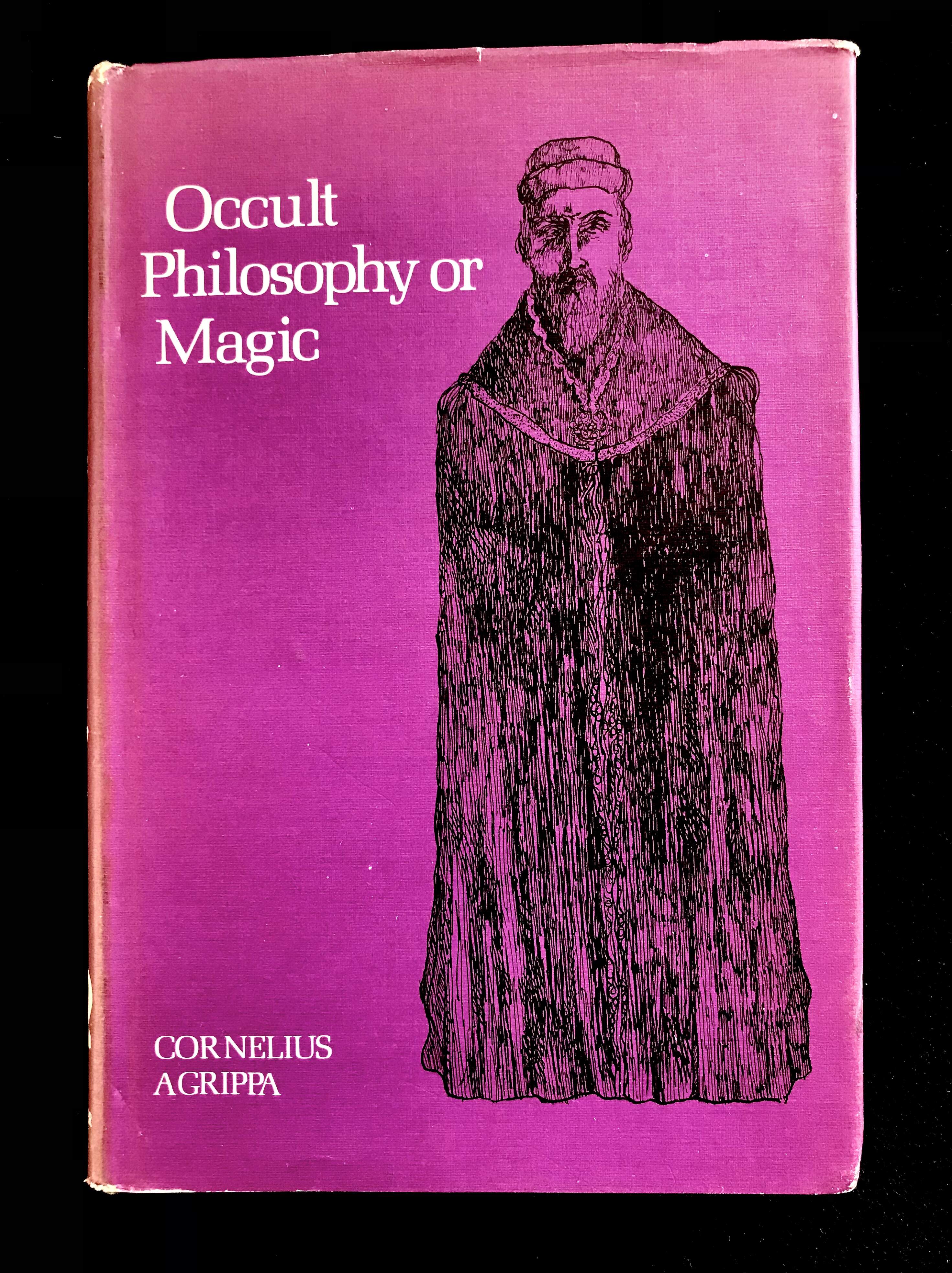 Occult Philosophy or Magic, Book One: Natural Magic by Henry Cornelius Agrippa