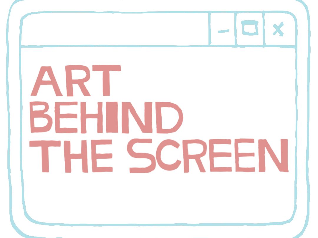 Art Behind the Screen
