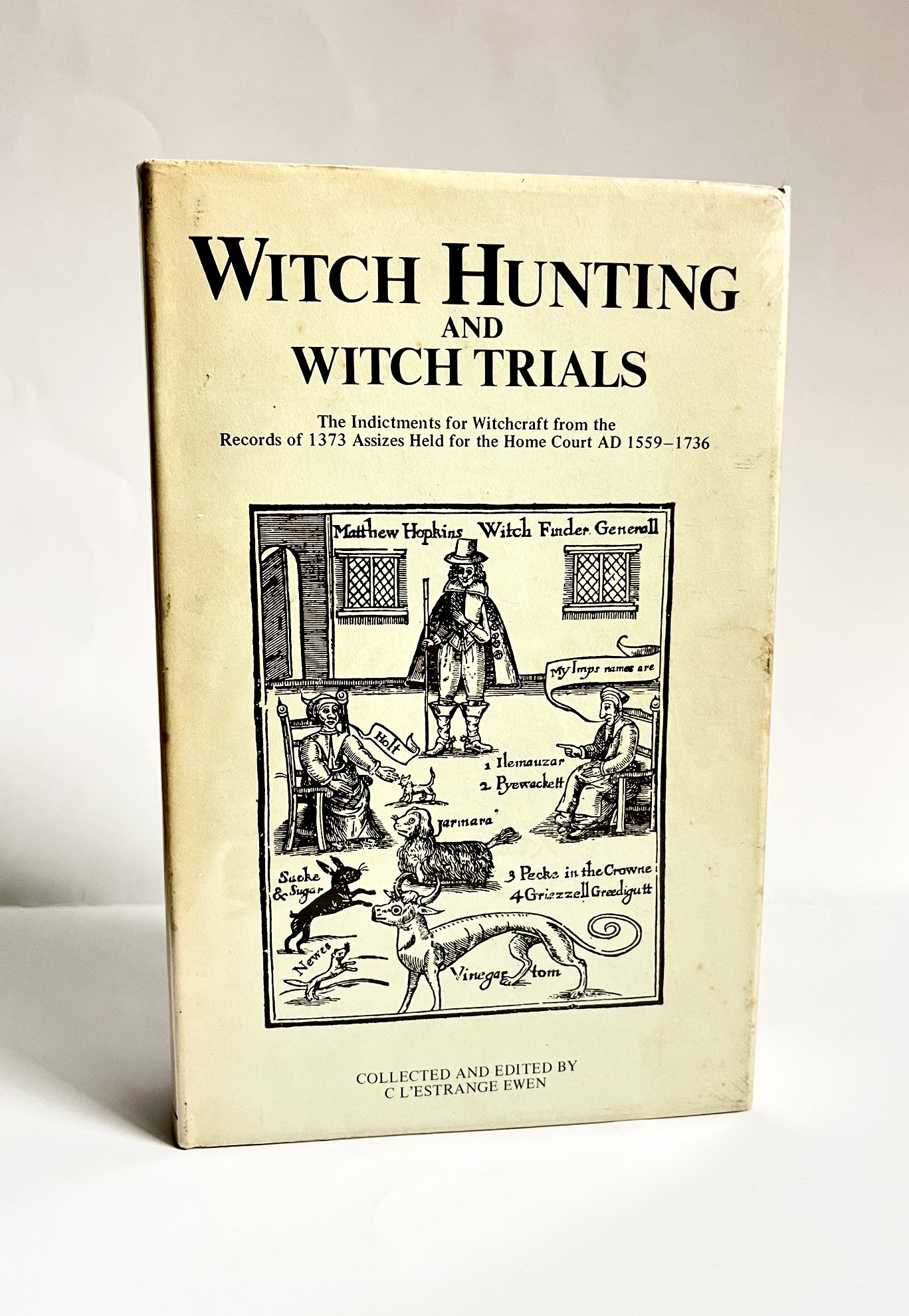 Witch Hunting & Witch Trials Collected & Edited by C. L’ Estrange Ewen